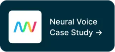 Neural Voice Case Study 