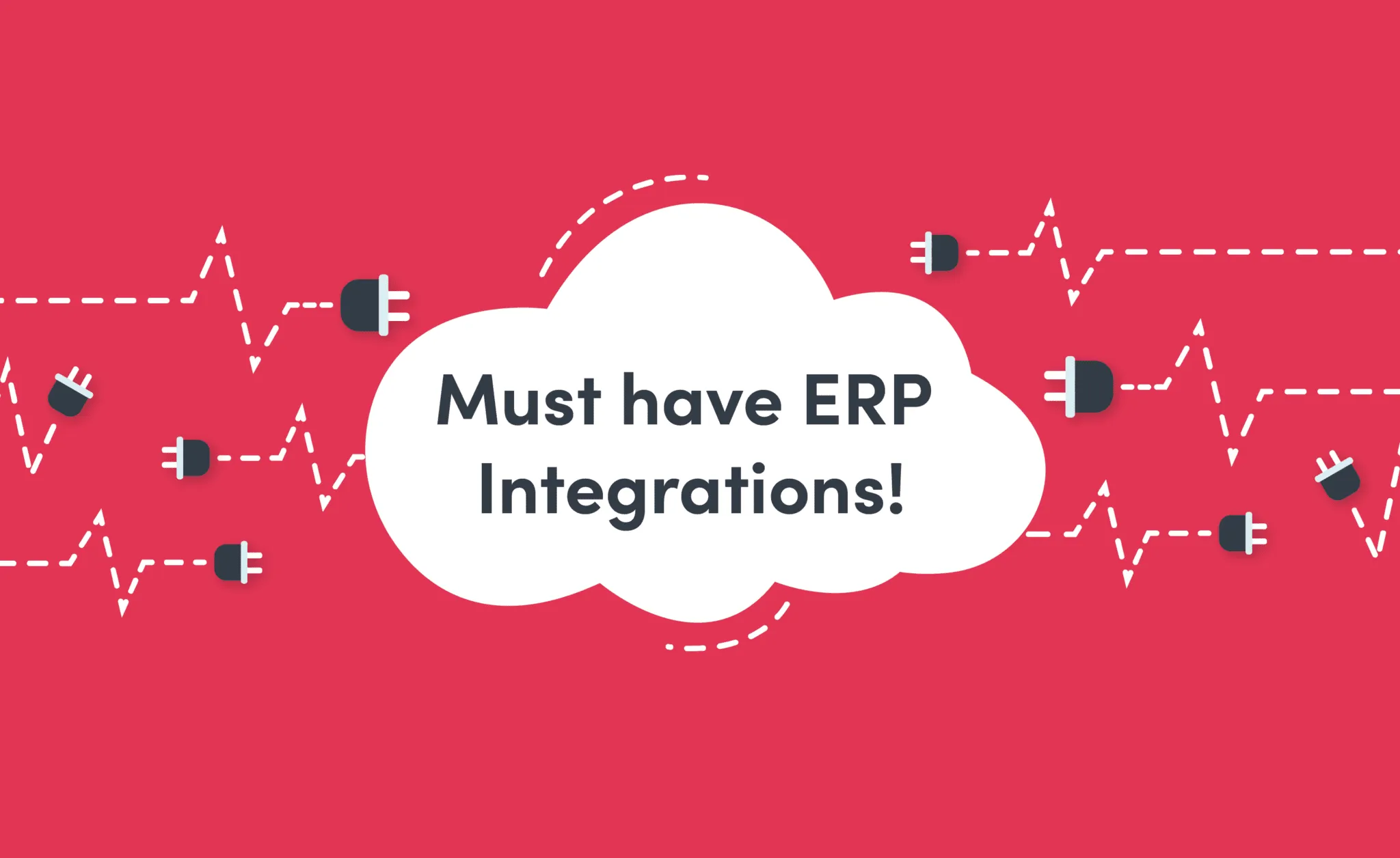 Must have ERP Integrations!